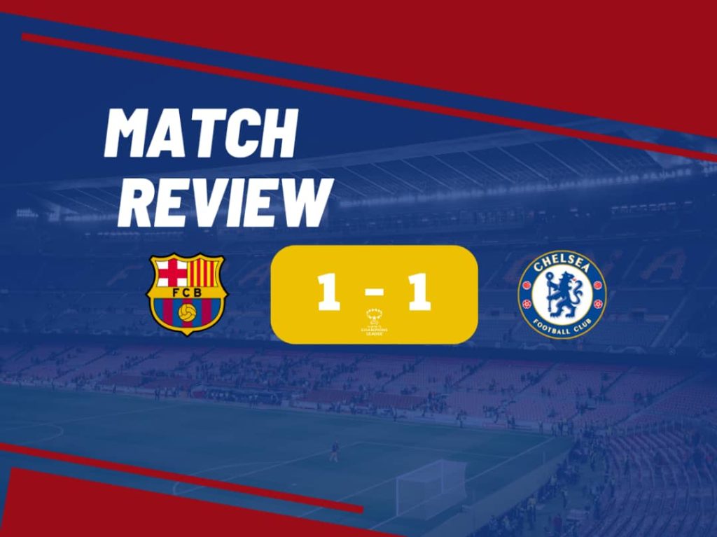 Barcelona vs Chelsea Match Review